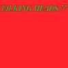 Talking Heads: 77
